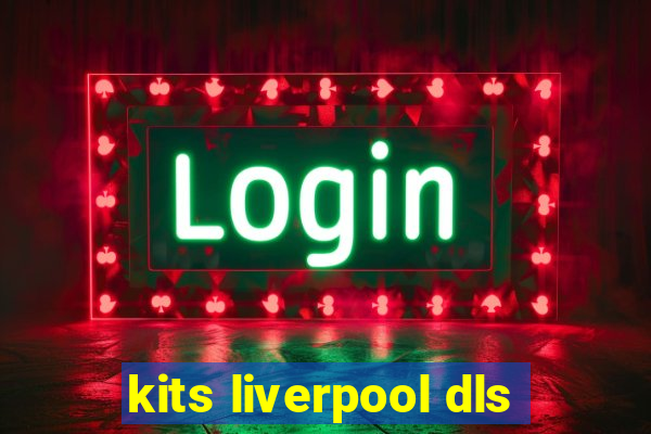 kits liverpool dls